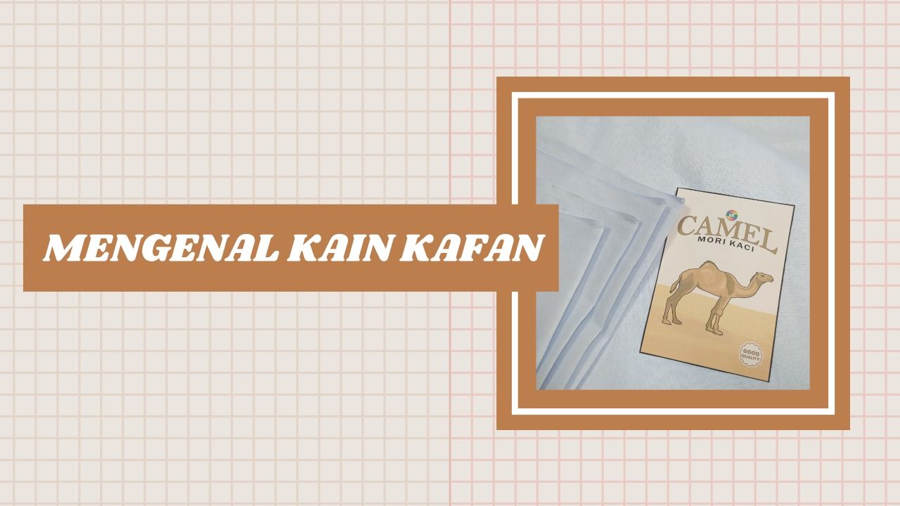 Mengenal Kain Kafan (Kain Kaci)